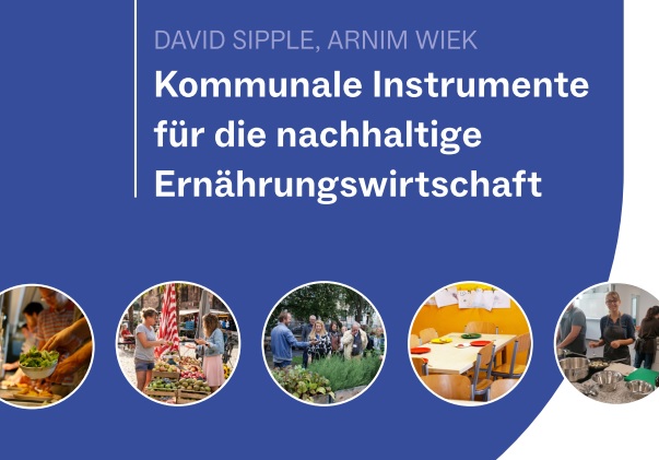 Praxisleitfaden unterstützt die Anwendung von 15 kommunalen Instrumenten zur Stärkung der lokalen nachhaltigen Ernährungswirtschaft